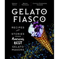 Gelato Fiasco: Recipes and Stories from America's Best Gelato Makers