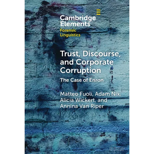 Trust, Discourse, and Corporate Corruption: The Case of Enron