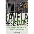 Favela Resistance: Urban Periphery, Pacification, and the Struggle for Food Sovereignty