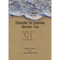 Donde te puede llevar un "SI"