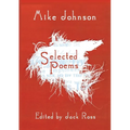 Mike Johnson Selected Poems