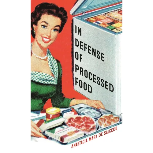 In Defense of Processed Food