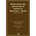 Behavioral and Biochemical Issues in Substance Abuse