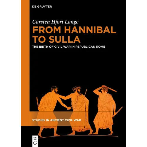 From Hannibal to Sulla: The Birth of Civil War in Republican Rome