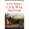Lady Rebels of Civil War Missouri