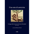 Una Rete Di Amicizie: Carteggi Dalla Koinonia Di Ernesto Buonaiuti 1915-1927