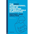 Who Code of Marketing of Breast-Milk Substitutes: History and Analysis
