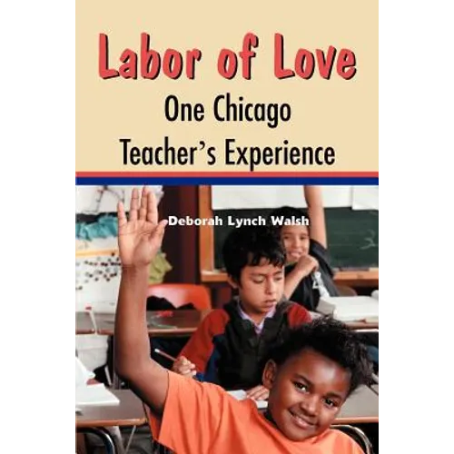 Labor of Love: One Chicago Teacher's Experience