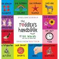 The Toddler's Handbook: Bilingual (English / German) (Englisch / Deutsch) Numbers, Colors, Shapes, Sizes, ABC Animals, Opposites, and Sounds,