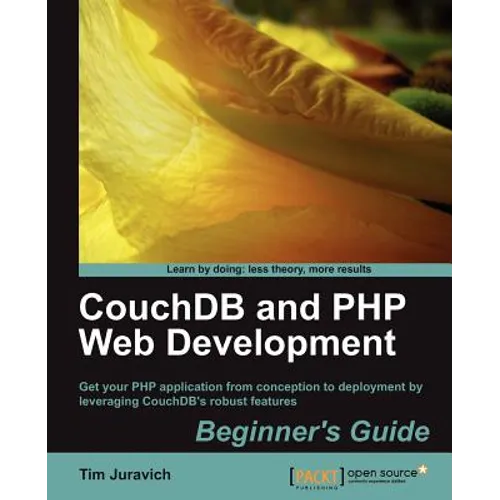 Couchdb and PHP Web Development Beginner's Guide