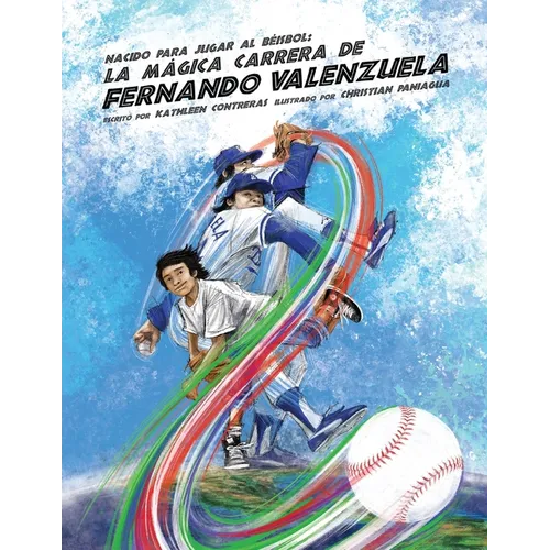 Nacido para jugar al béisbol: La mágica carrera de Fernando Valenzuela