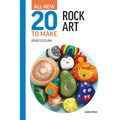 All-New Twenty to Make: Rock Art