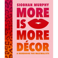 More Is More D馗or: A Handbook for Maximalists