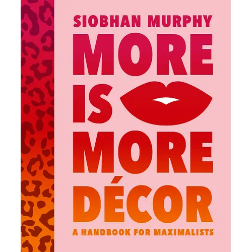 More Is More D馗or: A Handbook for Maximalists