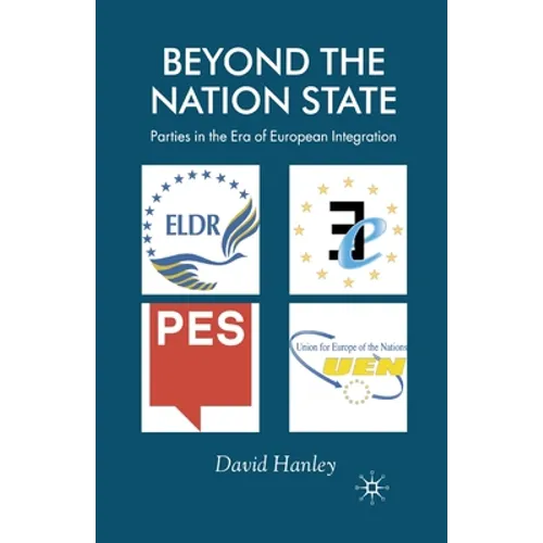 Beyond the Nation State: Parties in the Era of European Integration