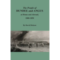 The People of Dundee and Angus at Home and Abroad, 1800-1850