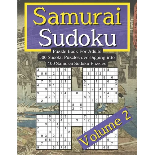 Samurai Sudoku Puzzle Book For Adults: Volume 2. 500 Sudoku Puzzle Book. Difficult Sudoko For Adults