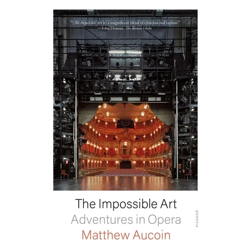 The Impossible Art: Adventures in Opera