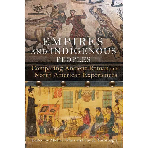 Empires and Indigenous Peoples: Comparing Ancient Roman and North American Experiences