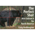 North American Perfect Shot: Bear, Bison, Cougar, Goat, Hog, Javelina, Muskox, Sheep, and Wolf
