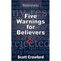 Hebrews: 5 Warnings For Believers