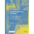 Gongsheng Across Contexts: A Philosophy of Co-Becoming