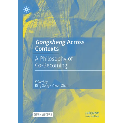 Gongsheng Across Contexts: A Philosophy of Co-Becoming