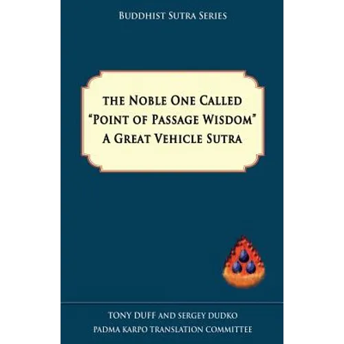 The Noble One Called Point of Passage Wisdom, a Great Vehicle Sutra
