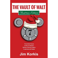 The Vault of Walt Volume 7: Christmas Edition: Yuletide Tales of Walt Disney, Disney Theme Parks, Cartoons & More