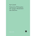 Nietzsches Philosophie der ewigen Wiederkehr des Gleichen