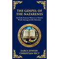The Gospel of the Nazarenes: A Lost Testament of Jewish-Christian Wisdom (Deluxe Hardbound Edition)