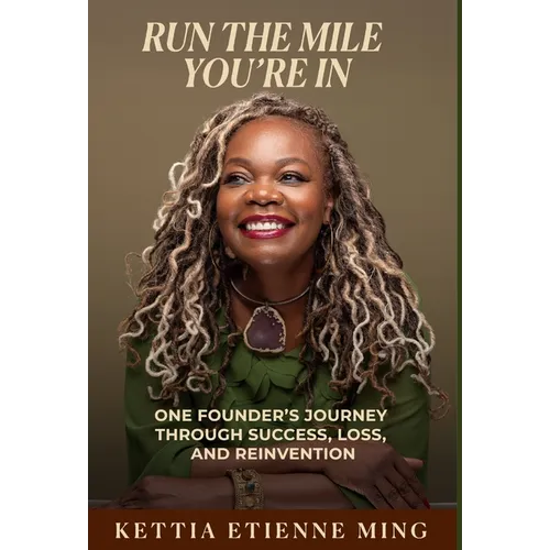 Run The Mile You're In: One Founder's Journey Through Success, Loss & Reinvention