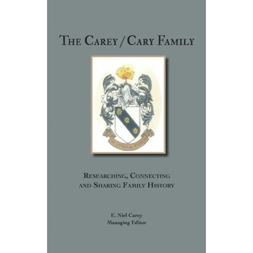 The Carey/Cary Family: Researching, Connecting and Sharing Family History