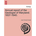 Annual Report of the Geologist of Maryland. 1837-1840.