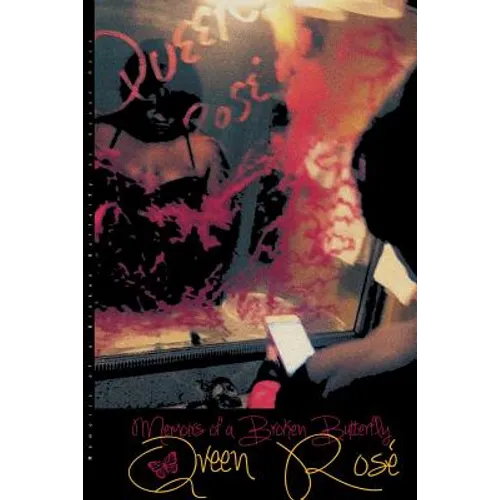 Memoirs of a Broken Butterfly: Queen Rose'