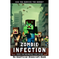 Zombie Infection: Choose Your Own Minecraft Story Book for Kids