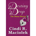 Destiny Drop: Book 1: The Diana Diaries Series