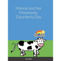 Mannie and her Mooooody, Disorderly Day