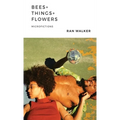 Bees + Things + Flowers: Microfictions
