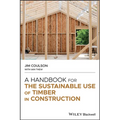 A Handbook for the Sustainable Use of Timber in Construction
