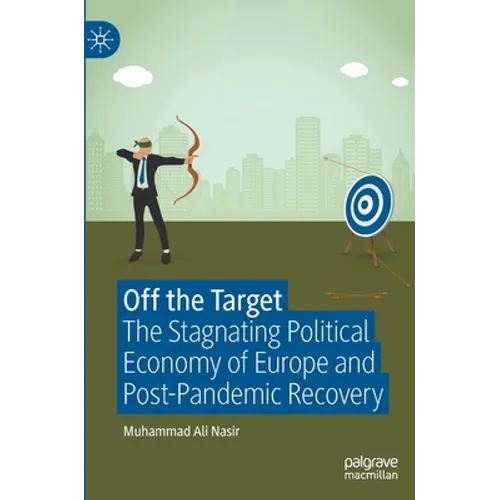 Off the Target: The Stagnating Political Economy of Europe and Post-Pandemic Recovery
