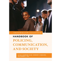 The Rowman & Littlefield Handbook of Policing, Communication, and Society