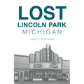 Lost Lincoln Park, Michigan