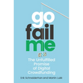 Gofailme: The Unfulfilled Promise of Digital Crowdfunding