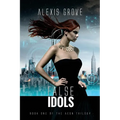 False Idols: Book One of the Aeon Trilogy