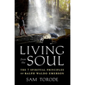 Living from the Soul: The 7 Spiritual Principles of Ralph Waldo Emerson