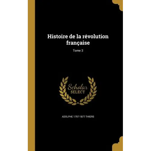 Histoire de la révolution française; Tome 3