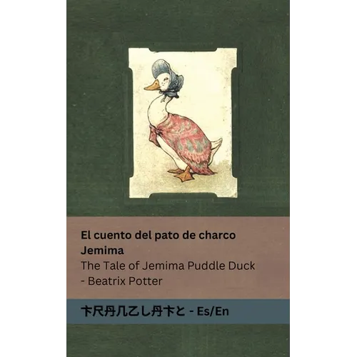 El cuento del pato de charco Jemima / The Tale of Jemima Puddle Duck: Tranzlaty Español / English