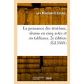 La puissance des ténèbres, drame en cinq actes et six tableaux. 2e édition