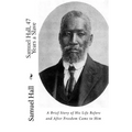 Samuel Hall, 47 Years a Slave: A Brief Story of His Life Before and After Freedom Came to Him